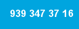 939 347 37 16